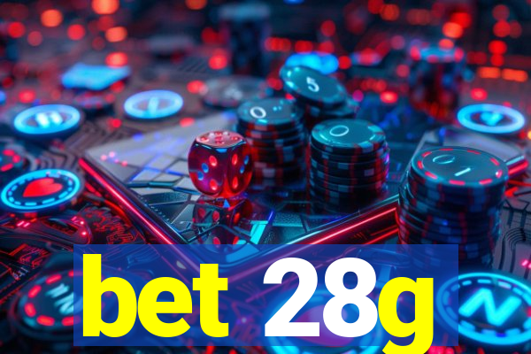 bet 28g